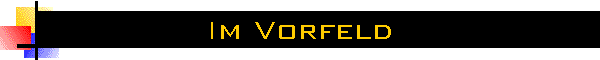 Im Vorfeld